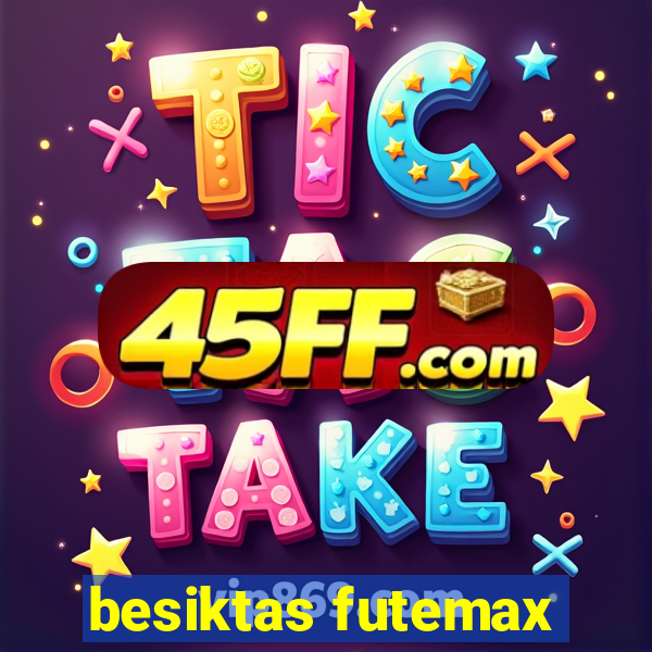 besiktas futemax